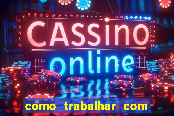 como trabalhar com jogos de aposta